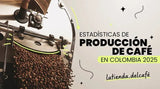 Estadísticas de Producción de Café en Colombia 2025